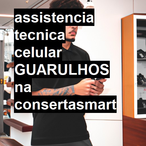 Assistência Técnica de Celular em Guarulhos |  R$ 99,00 (a partir)