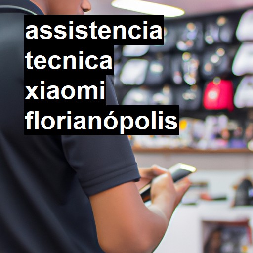 Assistência Técnica xiaomi  em Florianópolis |  R$ 99,00 (a partir)