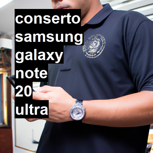 Conserto em Samsung Galaxy Note 20 Ultra | Veja o preço