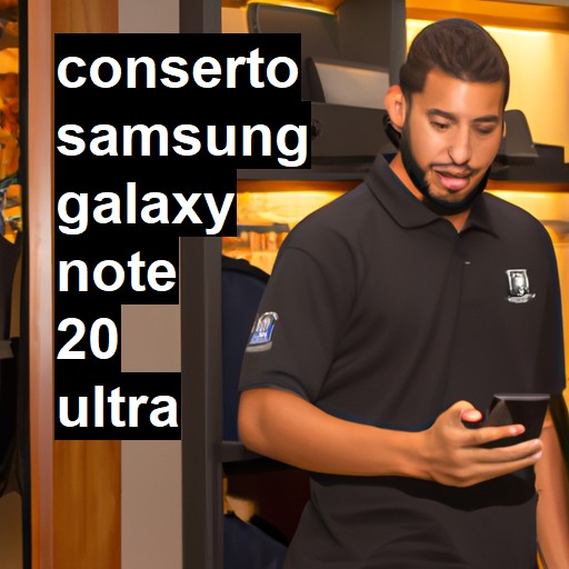 Conserto em Samsung Galaxy Note 20 Ultra | Veja o preço