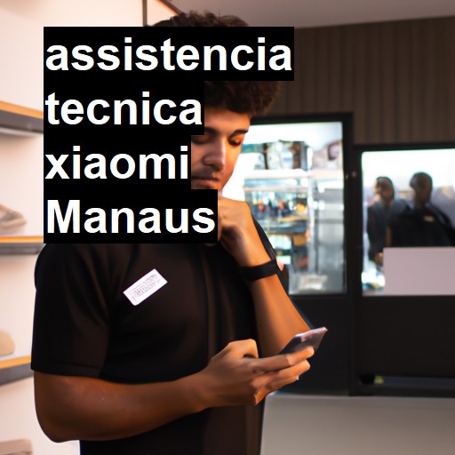 Assistência Técnica xiaomi  em Manaus |  R$ 99,00 (a partir)