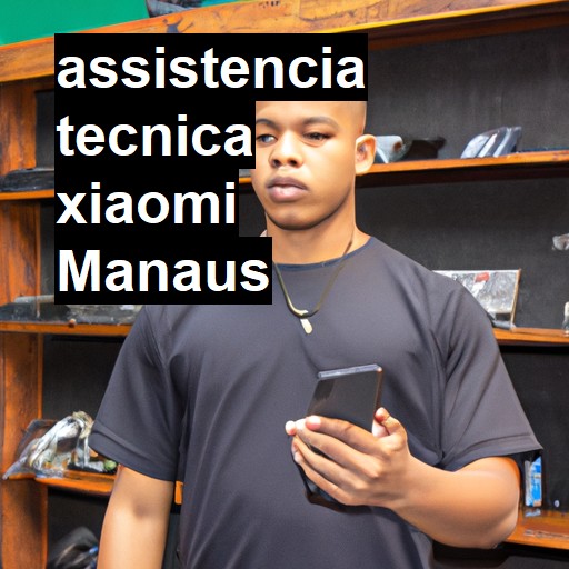 Assistência Técnica xiaomi  em Manaus |  R$ 99,00 (a partir)