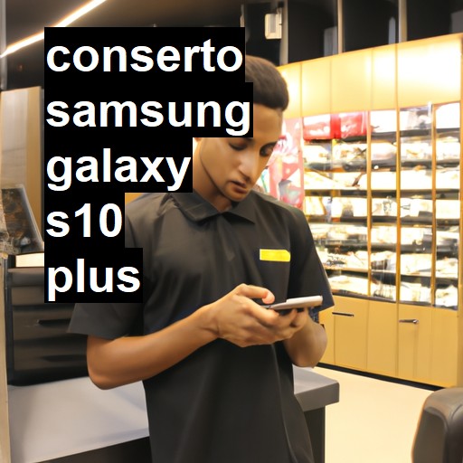 Conserto em Samsung Galaxy S10 Plus | Veja o preço