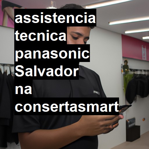 Assistência Técnica panasonic  em Salvador |  R$ 99,00 (a partir)