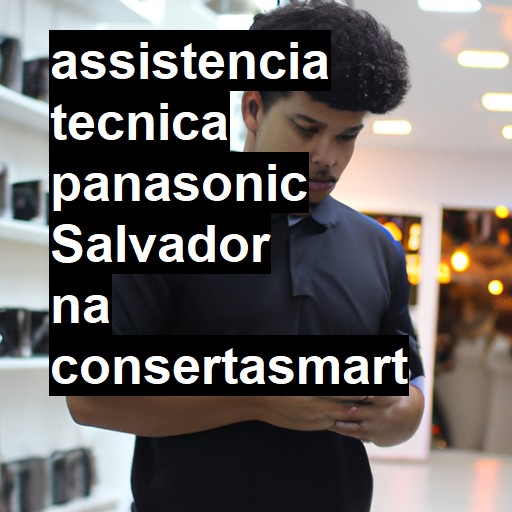 Assistência Técnica panasonic  em Salvador |  R$ 99,00 (a partir)