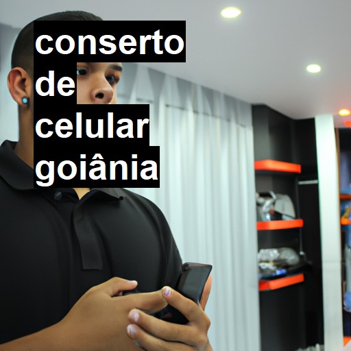 Conserto de Celular em Goiânia - R$ 99,00