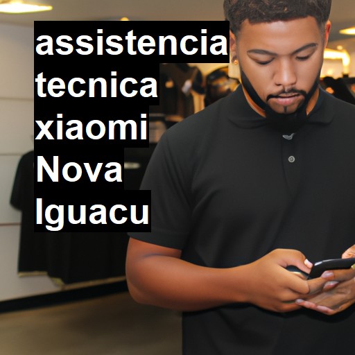 Assistência Técnica xiaomi  em Nova Iguaçu |  R$ 99,00 (a partir)