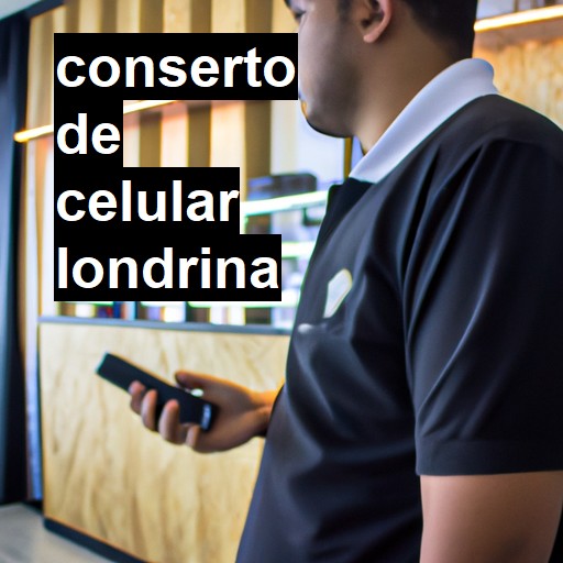 Conserto de Celular em Londrina - R$ 99,00