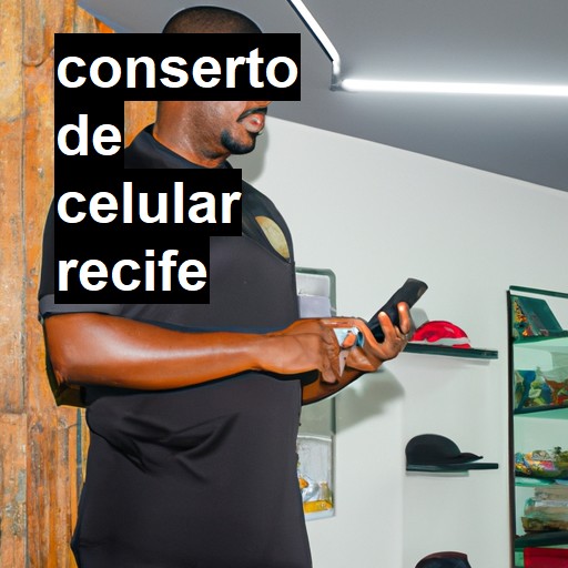 Conserto de Celular em Recife 