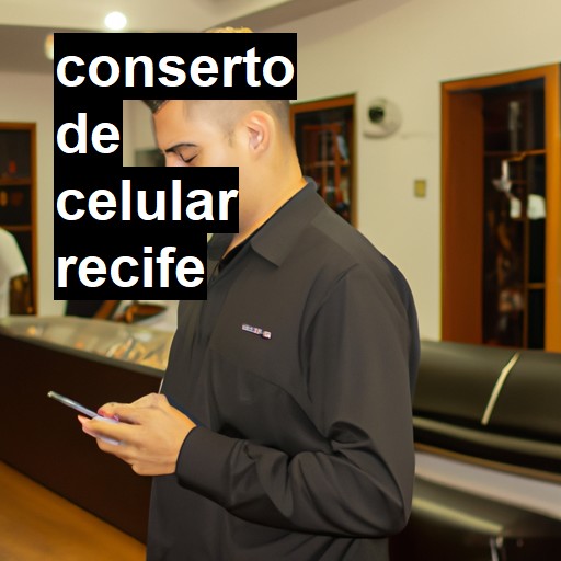 Conserto de Celular em Recife 