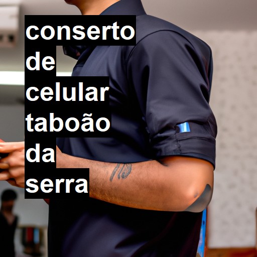 Conserto de Celular em Taboão da Serra - R$ 99,00