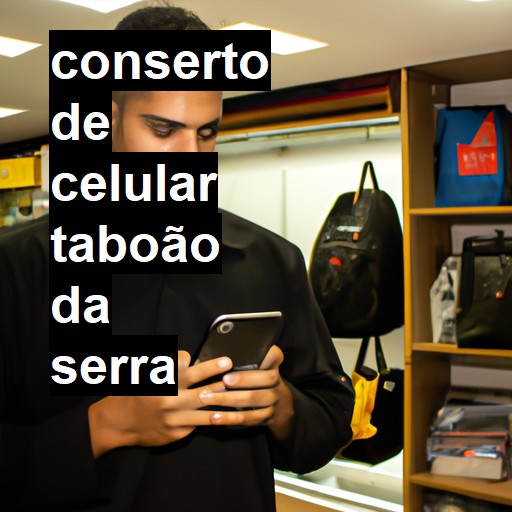 Conserto de Celular em Taboão da Serra - R$ 99,00