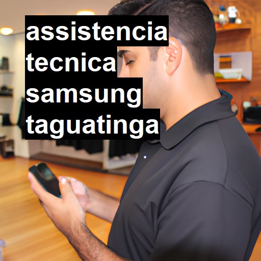 Assistência Técnica Samsung  em Taguatinga |  R$ 99,00 (a partir)