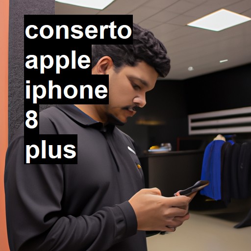 Conserto em  Iphone 8 Plus | Veja o preço