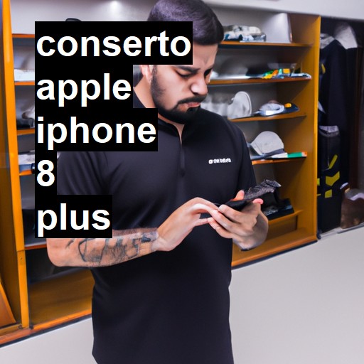 Conserto em  Iphone 8 Plus | Veja o preço