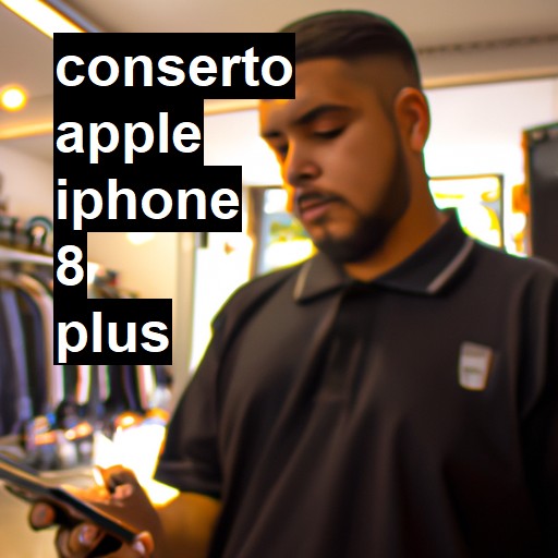 Conserto em  Iphone 8 Plus | Veja o preço