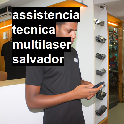 Assistência Técnica multilaser  em Salvador |  R$ 99,00 (a partir)