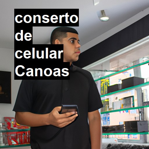 Conserto de Celular em Canoas - R$ 99,00