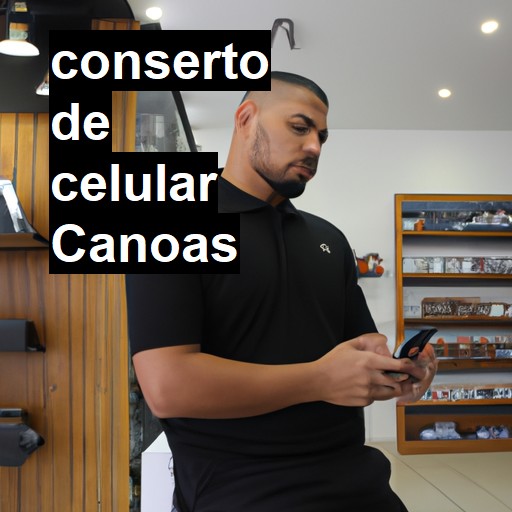 Conserto de Celular em Canoas - R$ 99,00