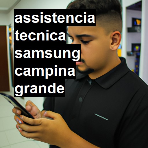 Assistência Técnica Samsung  em Campina Grande |  R$ 99,00 (a partir)