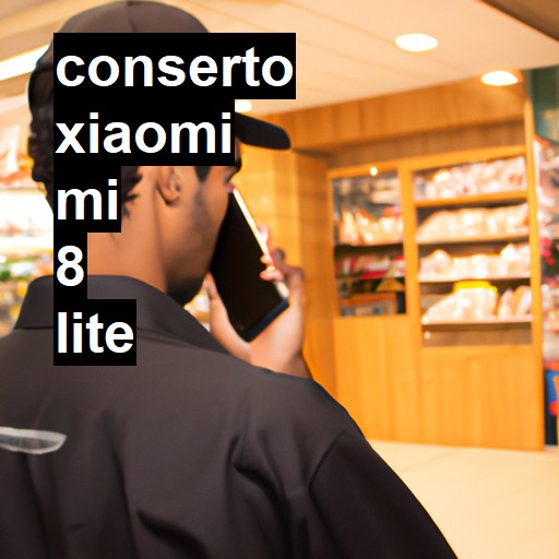 Conserto em Xiaomi Mi 8 Lite | Veja o preço