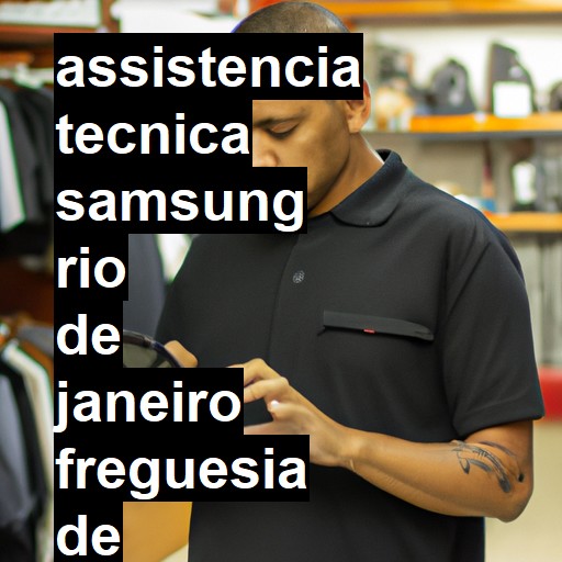 Assistência Técnica Samsung  em rio de janeiro freguesia de jacarepagua |  R$ 99,00 (a partir)