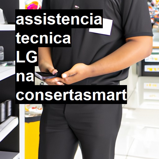 Assistência Técnica LG - ORÇAMENTO AGORA