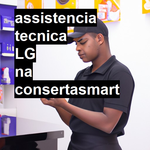 Assistência Técnica LG - ORÇAMENTO AGORA