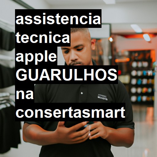 Assistência Técnica Apple  em Guarulhos |  R$ 99,00 (a partir)