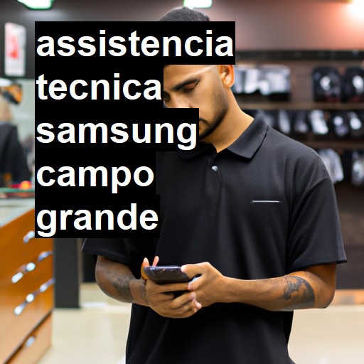 Assistência Técnica Samsung  em Campo Grande |  R$ 99,00 (a partir)