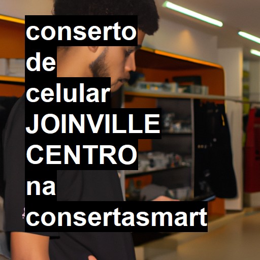 Conserto de Celular em joinville centro - R$ 99,00