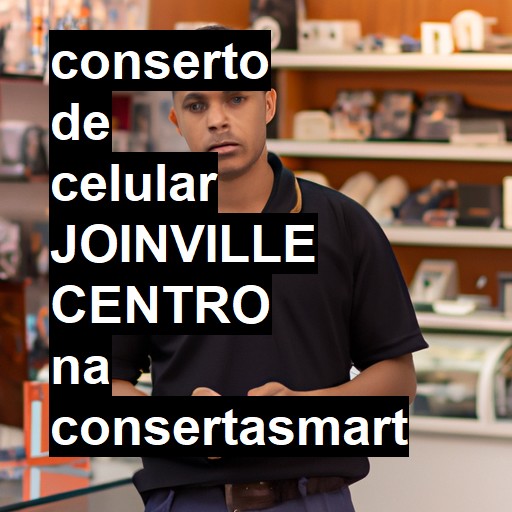 Conserto de Celular em JOINVILLE CENTRO - R$ 99,00