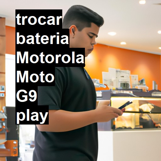 TROCAR BATERIA MOTOROLA MOTO G9 PLAY | Veja o preço