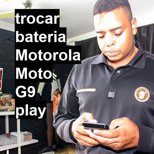 TROCAR BATERIA MOTOROLA MOTO G9 PLAY | Veja o preço