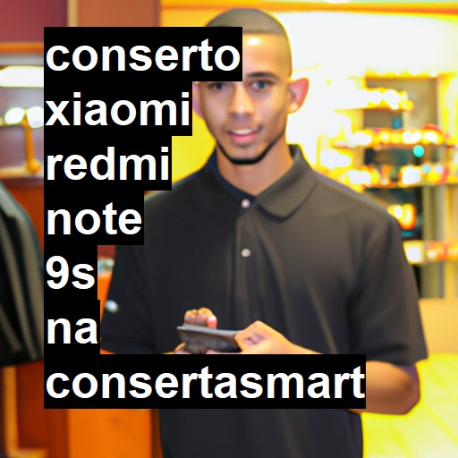 Conserto em Xiaomi Redmi Note 9S | Veja o preço