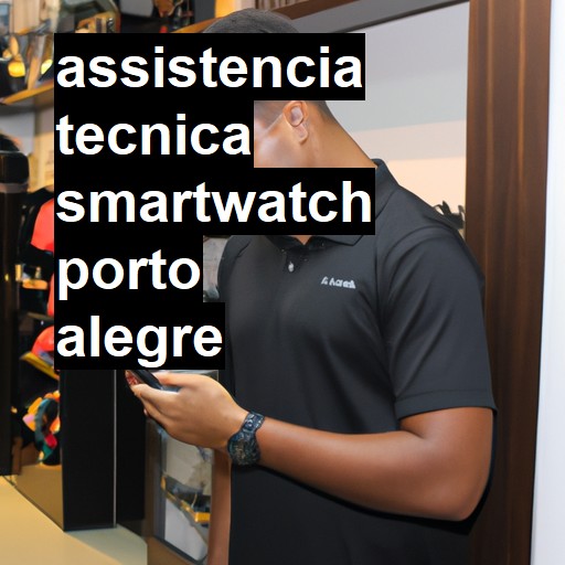 Assistência Técnica smartwatch  em Porto Alegre |  R$ 99,00 (a partir)