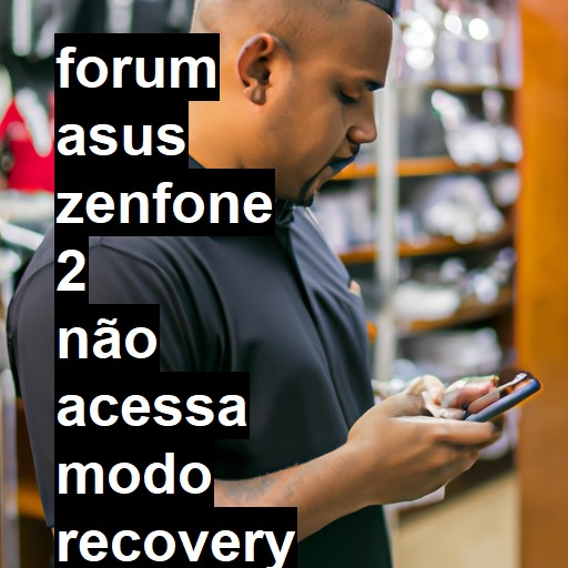 ASUS ZENFONE 2 - NÃO ACESSA MODO RECOVERY PARA INSTALAR NOVA ROM VIA ADB | ConsertaSmart 