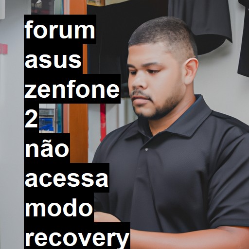 ASUS ZENFONE 2 - NÃO ACESSA MODO RECOVERY PARA INSTALAR NOVA ROM VIA ADB | ConsertaSmart 