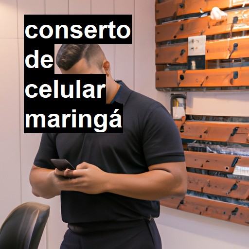 Conserto de Celular em Maringá - R$ 99,00