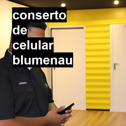 Conserto de Celular em Blumenau - R$ 99,00