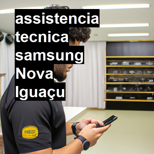 Assistência Técnica Samsung  em Nova Iguaçu |  R$ 99,00 (a partir)