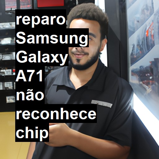 SAMSUNG GALAXY A71 NÃO RECONHECE CHIP | ConsertaSmart
