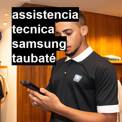 Assistência Técnica Samsung  em Taubaté |  R$ 99,00 (a partir)