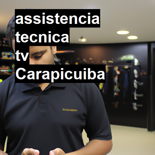 Assistência Técnica tv  em Carapicuíba |  R$ 99,00 (a partir)