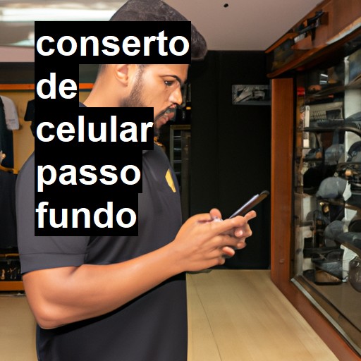 Conserto de Celular em Passo Fundo - R$ 99,00