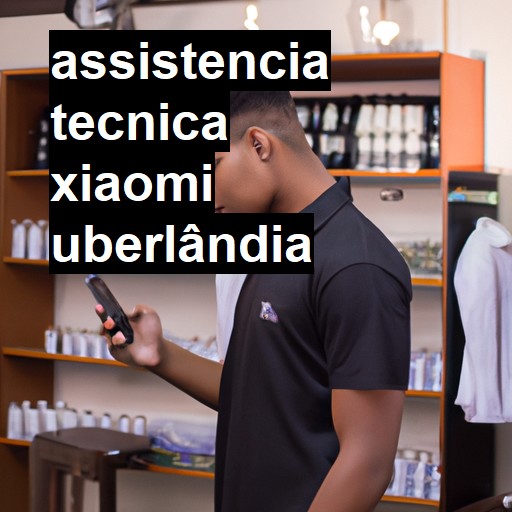 Assistência Técnica xiaomi  em Uberlândia |  R$ 99,00 (a partir)