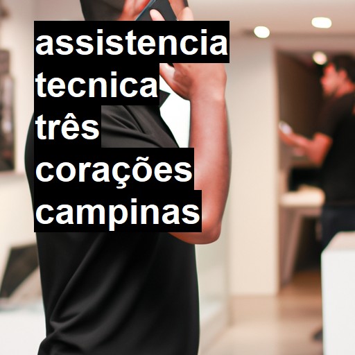Assistência Técnica três-corações  em Campinas |  R$ 99,00 (a partir)