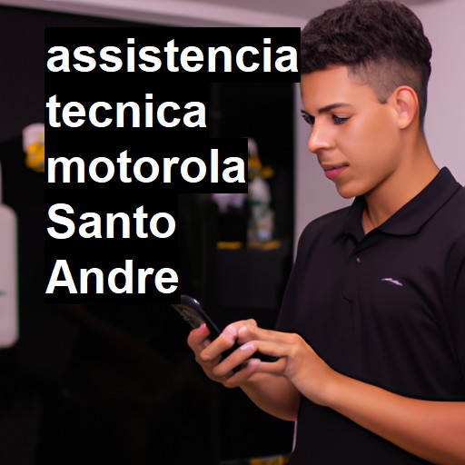 Assistência Técnica Motorola  em Santo André |  R$ 99,00 (a partir)