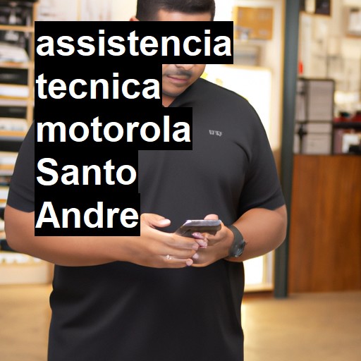 Assistência Técnica Motorola  em Santo André |  R$ 99,00 (a partir)