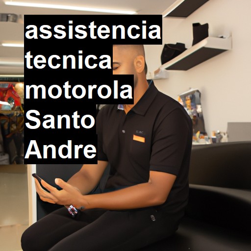 Assistência Técnica Motorola  em Santo André |  R$ 99,00 (a partir)